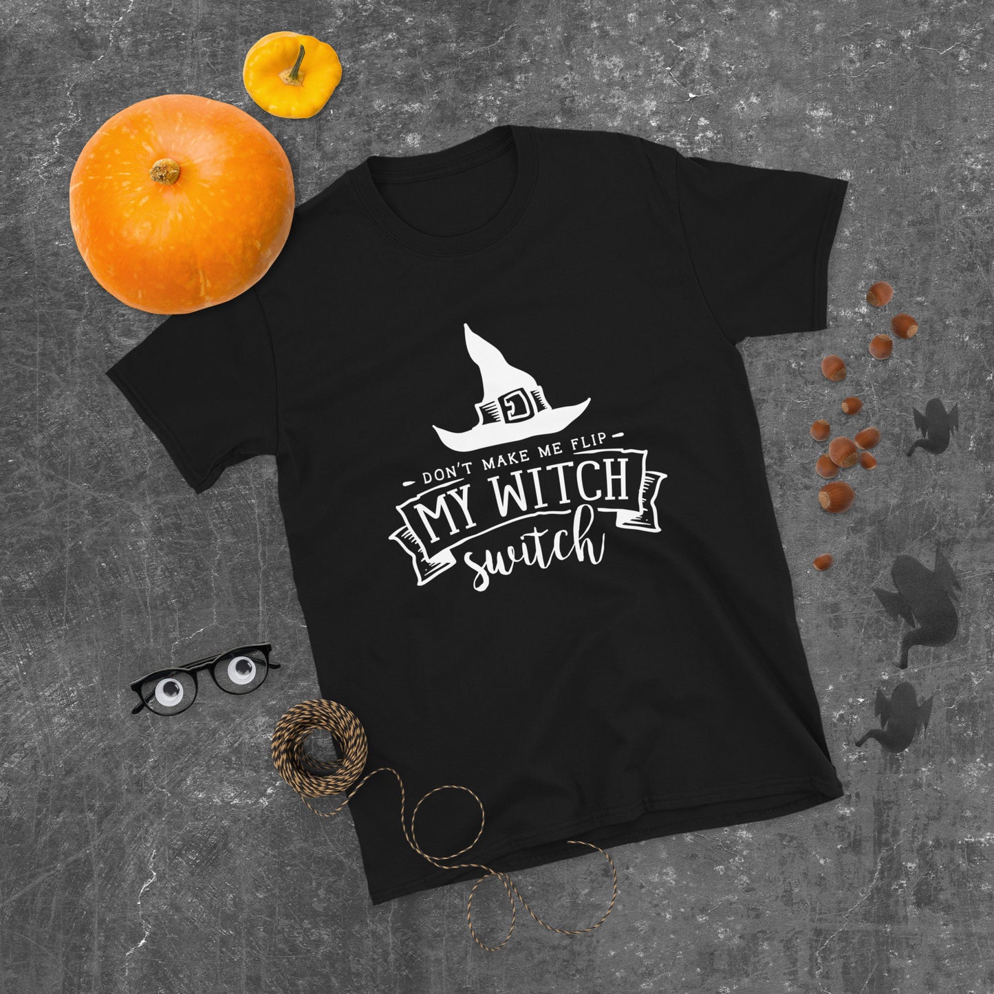 Don't Make Me Flip My Witch Switch Short-Sleeve Unisex T-Shirt.