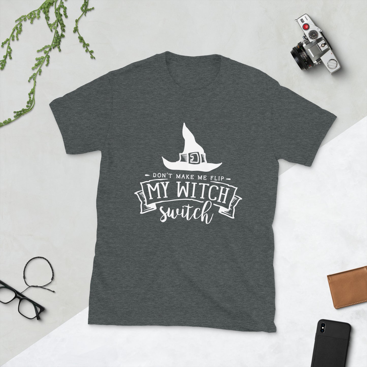 Don't Make Me Flip My Witch Switch Short-Sleeve Unisex T-Shirt.